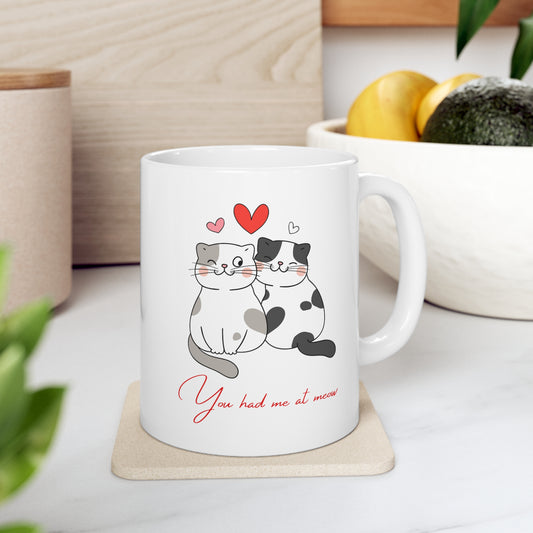 Valentine's Coffee Mug- You Had me at Meow